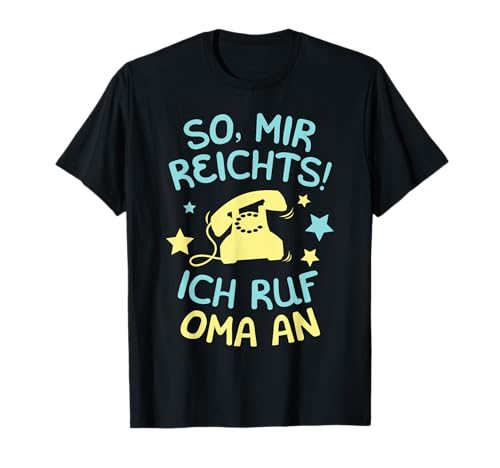 Mir Reichts ich Ruf Oma an Enkelkinder Spruch Enkel Kinder T-Shirt Mir Reichts ich Ruf Oma an Enkelkinder Spruch Enkel Kinder T-Shirt von Lustige Enkelkinder Enkelkind Geschenke & Sprüche