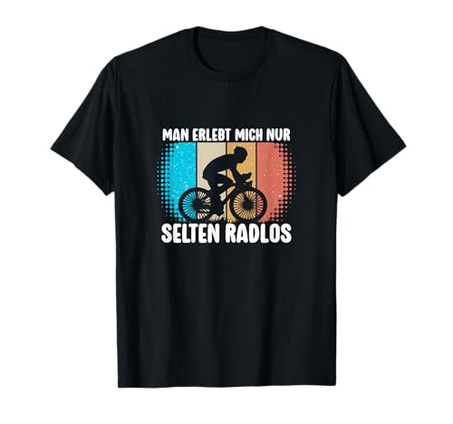 Man Erlebt Mich Selten Radlos Fahrrad Radfahren Mountainbike T-Shirt Man Erlebt Mich Selten Radlos Fahrrad Radfahren Mountainbike T-Shirt von Lustige Fahrrad und Mountainbike Geschenkideen