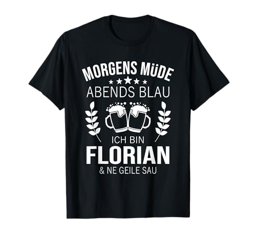 Herren Florian Vorname Geschenk Geburtstag Lustiges Bier Sprüche T-Shirt von Lustige Florian Sprüche Personalisierte Geschenke
