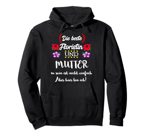 Floristin Mutter Rosen Floristik Blumenhändlerin Mama Spruch Pullover Hoodie von Lustige Florist Floristik Blumen Floristin Sprüche