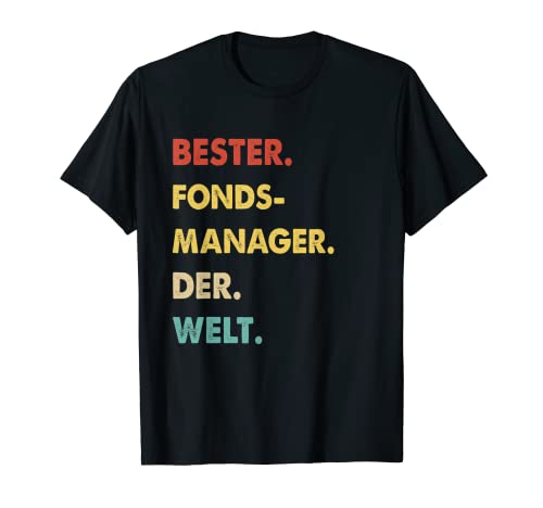 Herren Fondsmanager Spruch Bester Fondsmanager Der Welt T-Shirt Herren Fondsmanager Spruch Bester Fondsmanager Der Welt T-Shirt von Lustige Fondsmanager Geschenke Für Männer