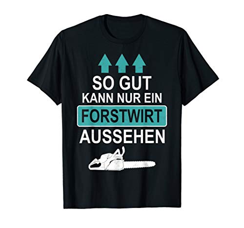 Herren Forstwirt Lustige Sprüche Geschenk T-Shirt Herren Forstwirt Lustige Sprüche Geschenk T-Shirt von Lustige Forstwirt Sprüche Beruf
