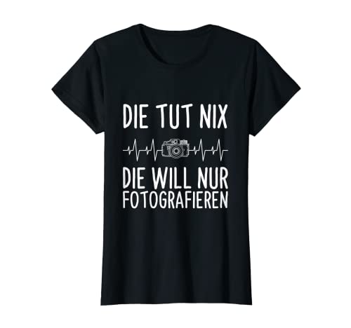 Damen Die Tut Nix Die Will Nur Fotografieren Fotograf Herzschlag T-Shirt Damen Die Tut Nix Die Will Nur Fotografieren Fotograf Herzschlag T-Shirt von Lustige Foto Spruch Kleidung Für Fotografen