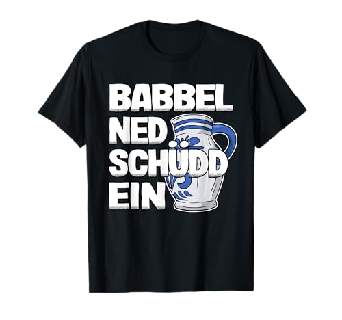 Babbel Ned Apfelwein Sprüche Herren Äppler Lustig Ebbelwoi T-Shirt Babbel Ned Apfelwein Sprüche Herren Äppler Lustig Ebbelwoi T-Shirt von Lustige Frankfurter & Ebbelwoi Geschenke Damen