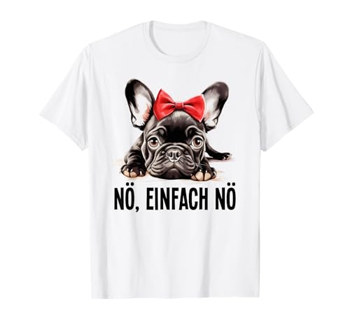 Französische Bulldogge Nö einfach nö Nope Mama Papa Frenchie T-Shirt Französische Bulldogge Nö einfach nö Nope Mama Papa Frenchie T-Shirt von Lustige Frauen Männer Kinder Hunde Geschenkidee