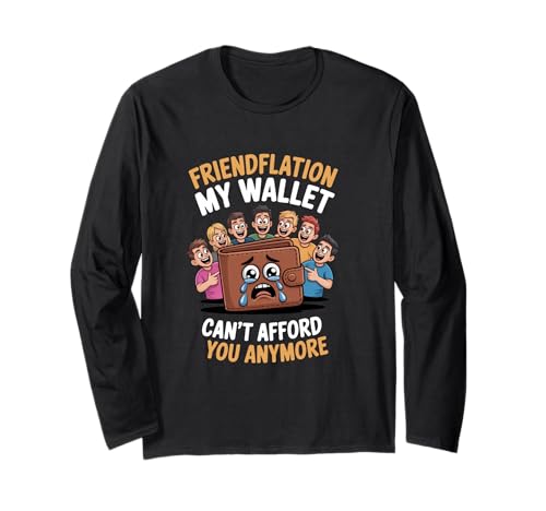 Freundschaft Inflation Mein Geldbeutel kann Dich Nicht mehr Langarmshirt Freundschaft Inflation Mein Geldbeutel kann Dich Nicht mehr Langarmshirt von Lustige Freundschaft Humor Freunde Liebhaber Grafi