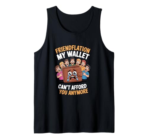 Freundschaft Inflation Mein Geldbeutel kann Dich Nicht mehr Tank Top Freundschaft Inflation Mein Geldbeutel kann Dich Nicht mehr Tank Top von Lustige Freundschaft Humor Freunde Liebhaber Grafi