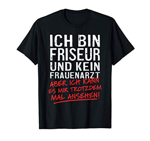 Herren Ich Bin Friseur Und Kein Frauenarzt Frisör Haare T-Shirt Herren Ich Bin Friseur Und Kein Frauenarzt Frisör Haare T-Shirt von Lustige Friseur Geschenke & Sprüche