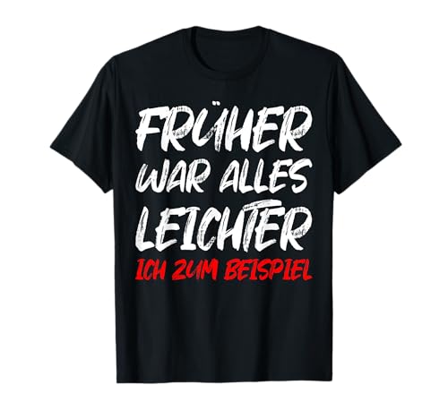 Lustige Früher War Alles Besser Deko Damen Herren - Früher War Alles Leichter Ich Zum Beispiel T-Shirt - Unisex-Erwachsene - Schwarz - S - Kurzarm - T-Shirt - Humor - Fun Lustige Früher War Alles Besser Deko Damen Herren - Früher War Alles Leichter Ich Zum Beispiel T-Shirt - Unisex-Erwachsene - Schwarz - S - Kurzarm - T-Shirt - Humor - Fun von Lustige Früher War Alles Besser Deko Damen Herren
