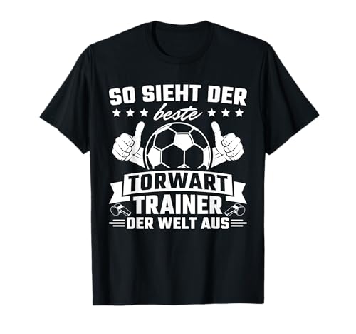 Herren Bester Torwarttrainer der Welt Fußballtrainer T-Shirt Herren Bester Torwarttrainer der Welt Fußballtrainer T-Shirt von Lustige Fußball-Trainer Sprüche