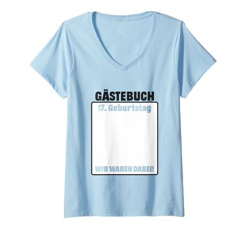 Damen 17. Geburtstag 17 Jahre Alt Gästebuch Geburtstagsfeier T-Shirt mit V-Ausschnitt von Lustige Gästebuch Geburtstagsdesigns