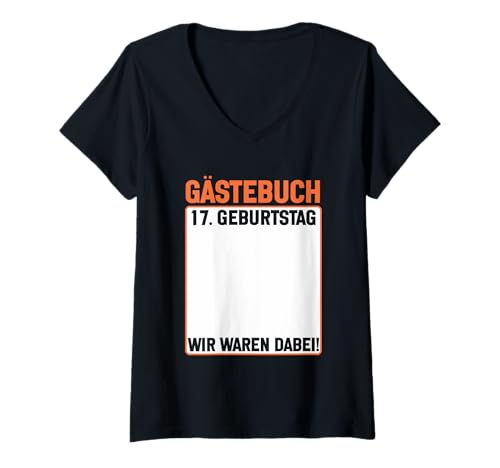 Damen 17. Geburtstag 17 Jahre Alt Gästebuch Geburtstagsfeier T-Shirt mit V-Ausschnitt von Lustige Gästebuch Geburtstagsdesigns