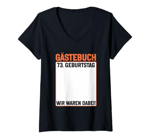 Damen 73. Geburtstag 73 Jahre Alt Gästebuch Geburtstagsfeier T-Shirt mit V-Ausschnitt von Lustige Gästebuch Geburtstagsdesigns
