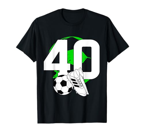 40. Geburtstag Deko Fussball Spieler 40 Jahre Männer Mann T-Shirt von Lustige Geburtstag Fußball Junge Männer Geschenke