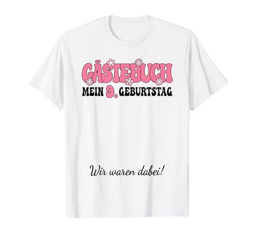 9. Geburtstag Party 9 Jahre Mädchen Lustiges Gästebuch T-Shirt von Lustige Geburtstags Bekleidung Damen Herren Kinder