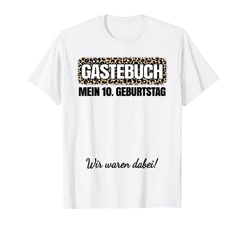 Gästebuch 10. Geburtstag Party 10 Jahre Mädchen T-Shirt von Lustige Geburtstags Bekleidung Damen Herren Kinder