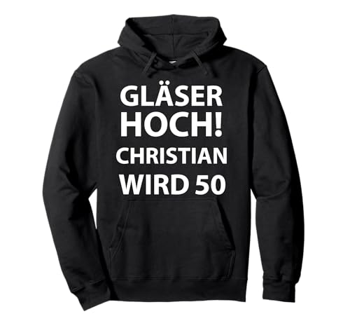 50. Geburtstag Christian Männer / Herren Geschenk Idee Pullover Hoodie 50. Geburtstag Christian Männer / Herren Geschenk Idee Pullover Hoodie von Lustige Geburtstags Ideen mit Namen