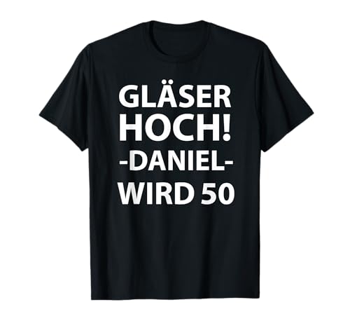 50. Geburtstag Daniel Männer / Herren Geschenk Idee Spruch T-Shirt 50. Geburtstag Daniel Männer / Herren Geschenk Idee Spruch T-Shirt von Lustige Geburtstags Ideen mit Namen