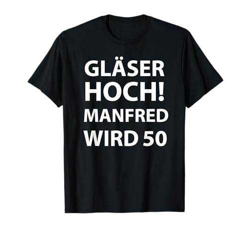 50. Geburtstag Manfred Männer / Herren Geschenk Idee T-Shirt 50. Geburtstag Manfred Männer / Herren Geschenk Idee T-Shirt von Lustige Geburtstags Ideen mit Namen