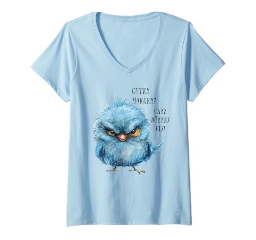 Damen Guten Morgen Ganz dünnes Eis - Übellauniger Vogel T-Shirt mit V-Ausschnitt Damen Guten Morgen Ganz dünnes Eis - Übellauniger Vogel T-Shirt mit V-Ausschnitt von Lustige Geschenke Kaffee Lustiger Spruch