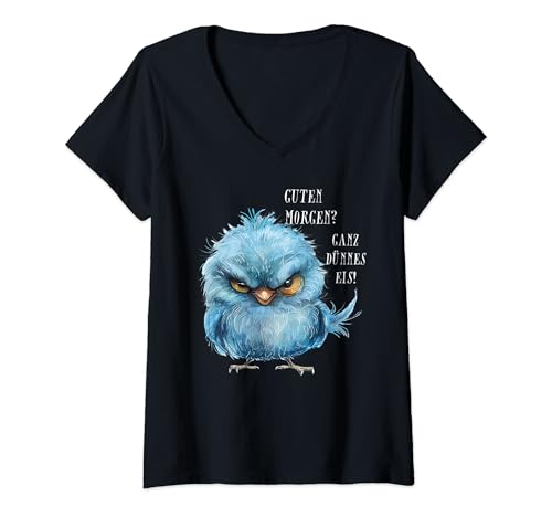 Damen Guten Morgen Ganz dünnes Eis - Übellauniger Vogel T-Shirt mit V-Ausschnitt Damen Guten Morgen Ganz dünnes Eis - Übellauniger Vogel T-Shirt mit V-Ausschnitt von Lustige Geschenke Kaffee Lustiger Spruch