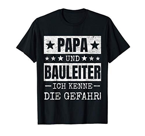 Herren Lustiger Bauleiter Spruch Bau Papa Geschenk Bauarbeiter T-Shirt von Lustige Geschenke für Bauarbeiter & Bauleiter
