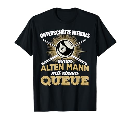 Billard Herren Pool Snooker Queue Spruch Alter Mann T-Shirt Billard Herren Pool Snooker Queue Spruch Alter Mann T-Shirt von Lustige Geschenke für Billardspieler