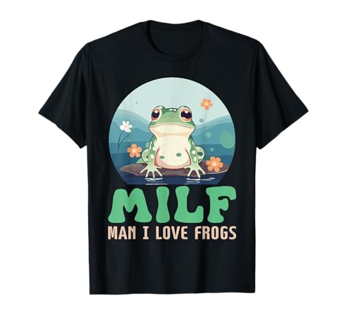 MILF Man I Love Frogs T-Shirt von Lustige Geschenke für Frosch & Amphibien Liebhaber