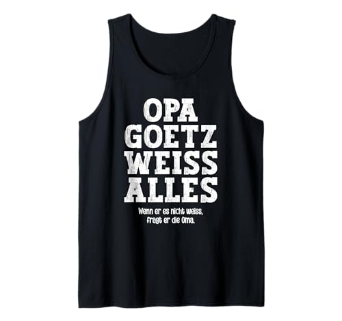 Herren Bester Opa Goetz Weiss Alles Lustiger Spruch Goetz Tank Top Herren Bester Opa Goetz Weiss Alles Lustiger Spruch Goetz Tank Top von Lustige Geschenke für Goetz