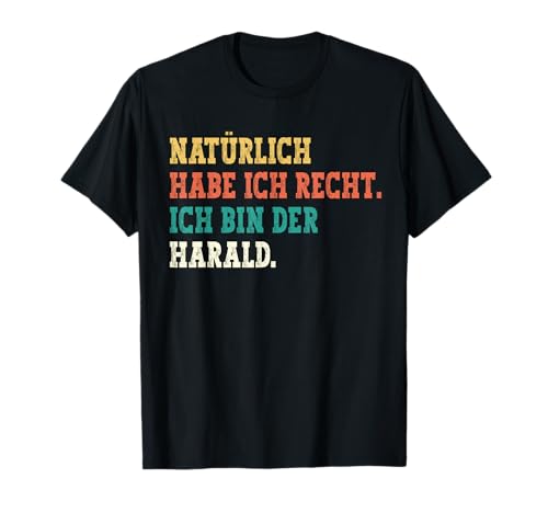Harald Lustiger Spruch Vorname Männer Name Harald T-Shirt Harald Lustiger Spruch Vorname Männer Name Harald T-Shirt von Lustige Geschenke für Harald