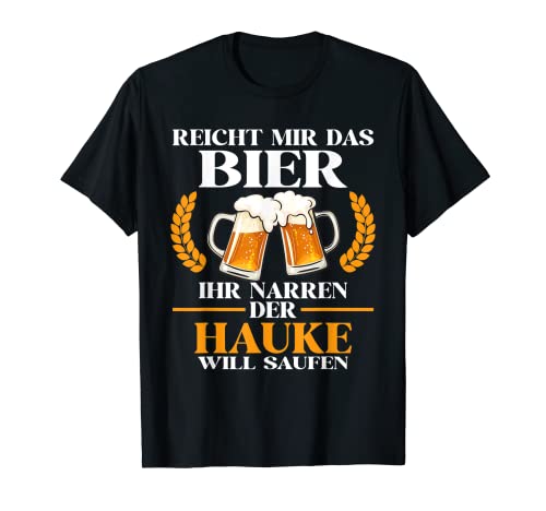 Herren Hauke Lustiger Bier Spruch Name Geburtstag T-Shirt von Lustige Geschenke für Hauke