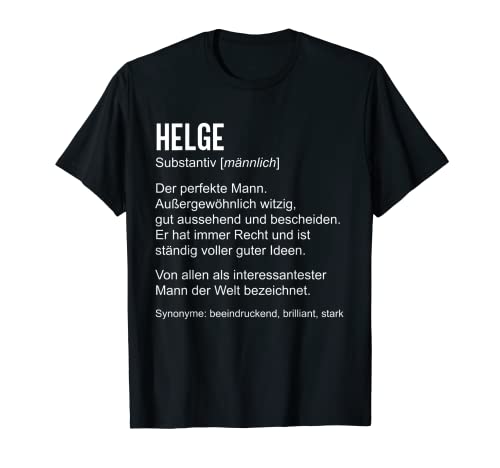 Herren Helge Lustiger Spruch Definition Name Geburtstag Vatertag T-Shirt Herren Helge Lustiger Spruch Definition Name Geburtstag Vatertag T-Shirt von Lustige Geschenke für Helge