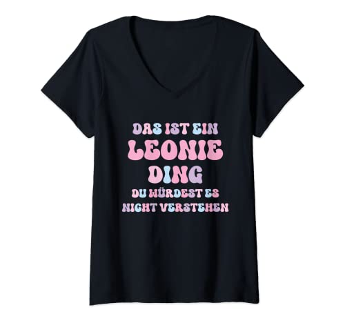 Damen Leonie Lustiger Spruch Vorname Name Geburtstag Geschenk T-Shirt mit V-Ausschnitt Damen Leonie Lustiger Spruch Vorname Name Geburtstag Geschenk T-Shirt mit V-Ausschnitt von Lustige Geschenke für Leonie