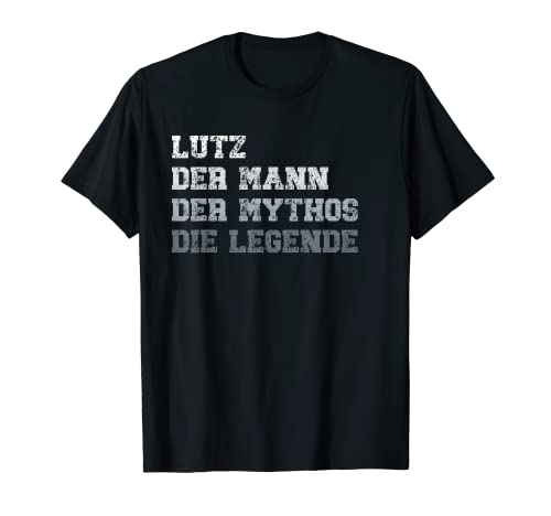 Herren Lutz der Mann der Mythos die Legende T-Shirt von Lustige Geschenke für Lutz