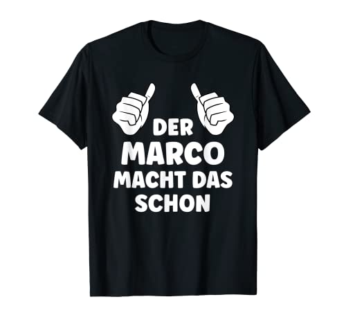 Herren Marco Lustiger Spruch Vorname Name Marco T-Shirt Herren Marco Lustiger Spruch Vorname Name Marco T-Shirt von Lustige Geschenke für Marco