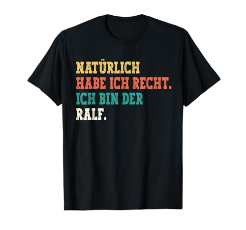 Ralf Lustiger Spruch Vorname Männer Name Ralf T-Shirt Ralf Lustiger Spruch Vorname Männer Name Ralf T-Shirt von Lustige Geschenke für Ralf