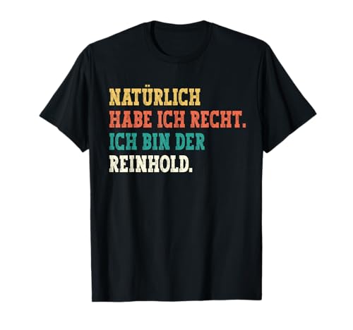 Reinhold Lustiger Spruch Vorname Männer Name Reinhold T-Shirt Reinhold Lustiger Spruch Vorname Männer Name Reinhold T-Shirt von Lustige Geschenke für Reinhold
