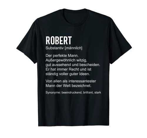 Herren Robert Lustiger Spruch Definition Name Geburtstag Vatertag T-Shirt Herren Robert Lustiger Spruch Definition Name Geburtstag Vatertag T-Shirt von Lustige Geschenke für Robert