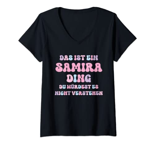Damen Samira Lustiger Spruch Vorname Name Geburtstag Geschenk T-Shirt mit V-Ausschnitt Damen Samira Lustiger Spruch Vorname Name Geburtstag Geschenk T-Shirt mit V-Ausschnitt von Lustige Geschenke für Samira