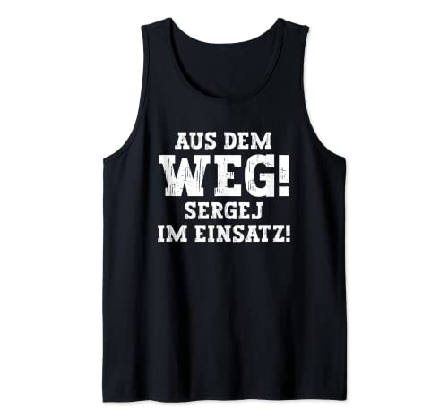 Herren Sergej Lustiger Spruch Aus Dem Weg Vorname Name Sergej Tank Top Herren Sergej Lustiger Spruch Aus Dem Weg Vorname Name Sergej Tank Top von Lustige Geschenke für Sergej