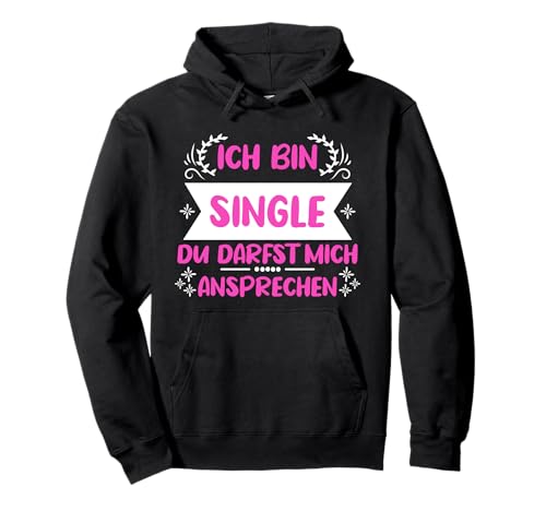 Ich bin single du darfst mich ansprechen Single Damen Pullover Hoodie Ich bin single du darfst mich ansprechen Single Damen Pullover Hoodie von Lustige Geschenke für Single Frauen T-Shirts
