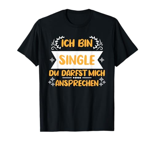 Ich bin single du darfst mich ansprechen Single Damen T-Shirt Ich bin single du darfst mich ansprechen Single Damen T-Shirt von Lustige Geschenke für Single Frauen T-Shirts