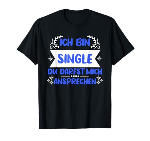 Ich bin single du darfst mich ansprechen Single Damen T-Shirt Ich bin single du darfst mich ansprechen Single Damen T-Shirt von Lustige Geschenke für Single Frauen T-Shirts