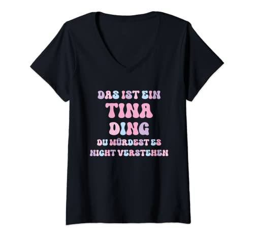 Damen Tina Lustiger Spruch Vorname Name Geburtstag Geschenk T-Shirt mit V-Ausschnitt Damen Tina Lustiger Spruch Vorname Name Geburtstag Geschenk T-Shirt mit V-Ausschnitt von Lustige Geschenke für Tina