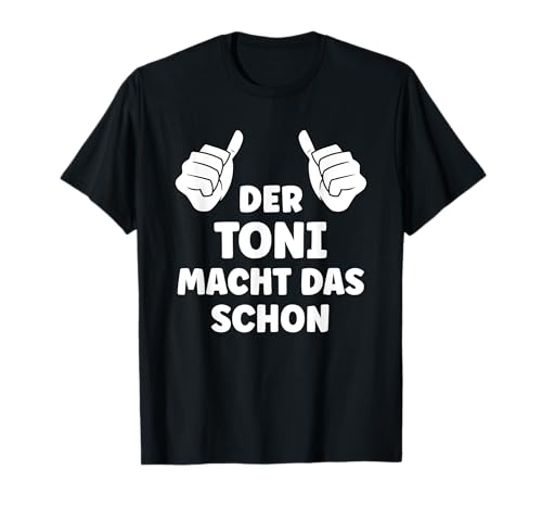 Lustige Geschenke für Toni T-Shirt: Der Tonimacht das schon - Herren, Schwarz, S Lustige Geschenke für Toni T-Shirt: Der Tonimacht das schon - Herren, Schwarz, S von Lustige Geschenke für Toni