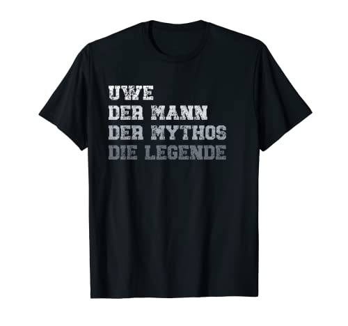 Herren Uwe der Mann der Mythos die Legende T-Shirt Herren Uwe der Mann der Mythos die Legende T-Shirt von Lustige Geschenke für Uwe