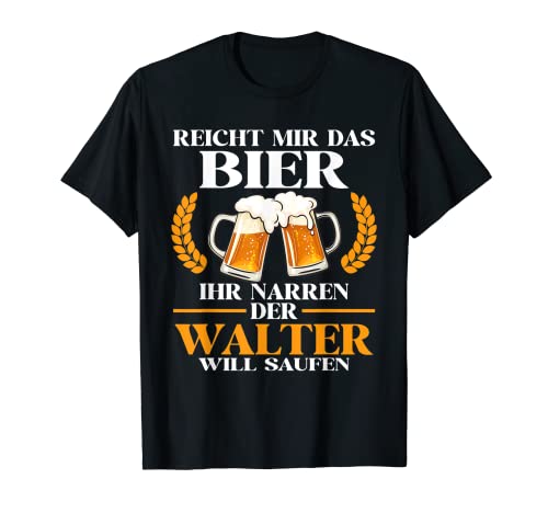Herren Walter Lustiger Bier Spruch Name Geburtstag T-Shirt Herren Walter Lustiger Bier Spruch Name Geburtstag T-Shirt von Lustige Geschenke für Walter