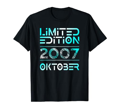 Oktober 2007 Junge Mädchen 17. Geburtstag Limited Edition T-Shirt von Lustige Geschenke zum 17. Geburtstag 2007