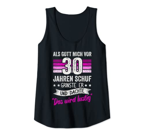 Damen 30. Geburtstag als Gott mich vor 30 Jahren schuf grinste er Tank Top Damen 30. Geburtstag als Gott mich vor 30 Jahren schuf grinste er Tank Top von Lustige Geschenke zum 30. Geburtstag Party Spruch