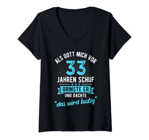 Damen 33. Geburtstag als Gott mich vor 33 Jahren schuf T-Shirt mit V-Ausschnitt Damen 33. Geburtstag als Gott mich vor 33 Jahren schuf T-Shirt mit V-Ausschnitt von Lustige Geschenke zum 33. Geburtstag Party Spruch